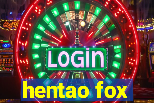 hentao fox